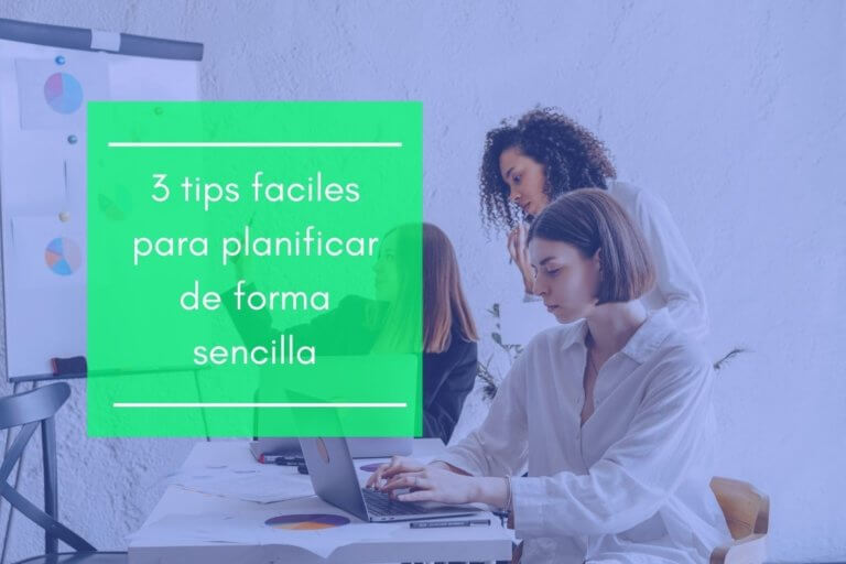 3 Tips Fáciles Para Planificar De Forma Sencilla Y Tener éxito 🏆